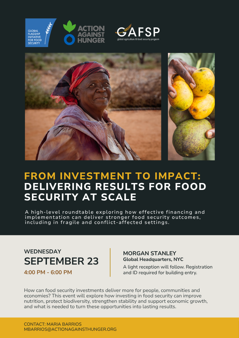 Event flyer with the logos of the Global Flagship Initiative for Food Security, Action Against Hunger, and the Global Agriculture and Food Security Program (GAFSP) at the top. Two photographs are featured: a portrait of an older person wearing a red patterned headscarf in a rural setting, and a close-up of hands holding several yellow and green mangoes. The headline reads, “From Investment to Impact: Delivering Results for Food Security at Scale.” The flyer promotes a high-level roundtable on food security financing and implementation. Event details indicate Wednesday, September 23, from 4:00 PM to 6:00 PM at Morgan Stanley Global Headquarters in New York City, followed by a light reception. Additional text highlights discussion topics including nutrition, biodiversity, stability, economic growth, and scaling food security investments. Contact information for Maria Barrios is provided at the bottom.  Install the mobile app to receive a notification once it’s ready.Dismiss Provide your feedback on BizChat
